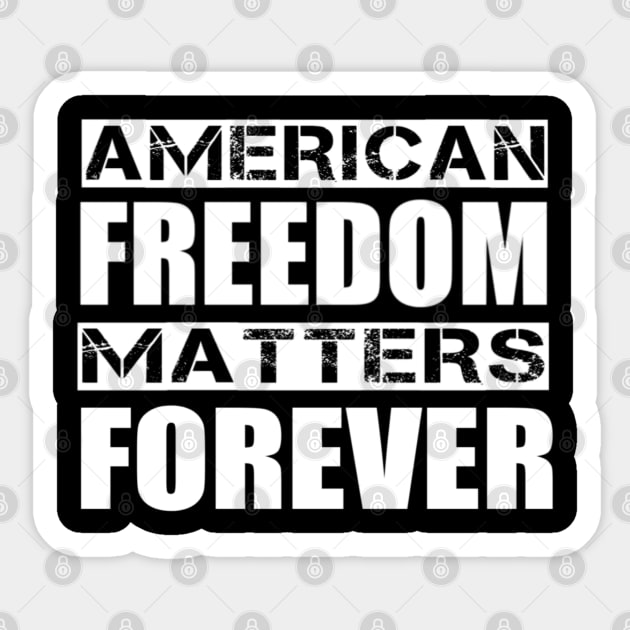 American Freedom Matters Forever Sticker by Thingsmatter